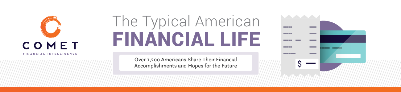 The Typical American Financial Life. Over 1,200 Americans share their financial accomplishments and hopes for the future.